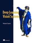 Deep Learning For Vision Systems By Mohamed Elgendy (2020, Trade Paperback). Fixed Price $40.04.